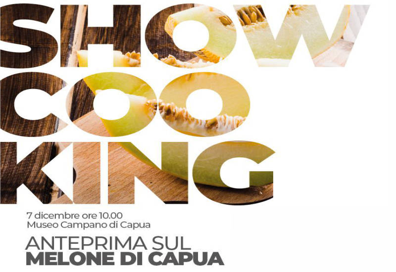 Capua. Il 7 dicembre “Show Cooking. Anteprima sul Melone di Capua”.   Appuntamento al Museo Campano.