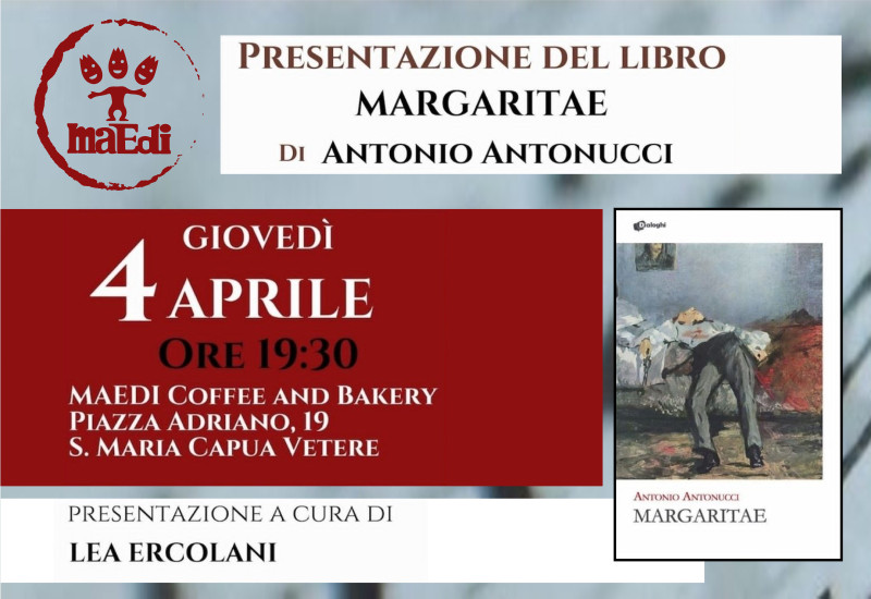 Santa Maria C.V. Presentazione del libro “Margaritae” di Antonio Antonucci. Appuntamento il 4 aprile al MaEdi.